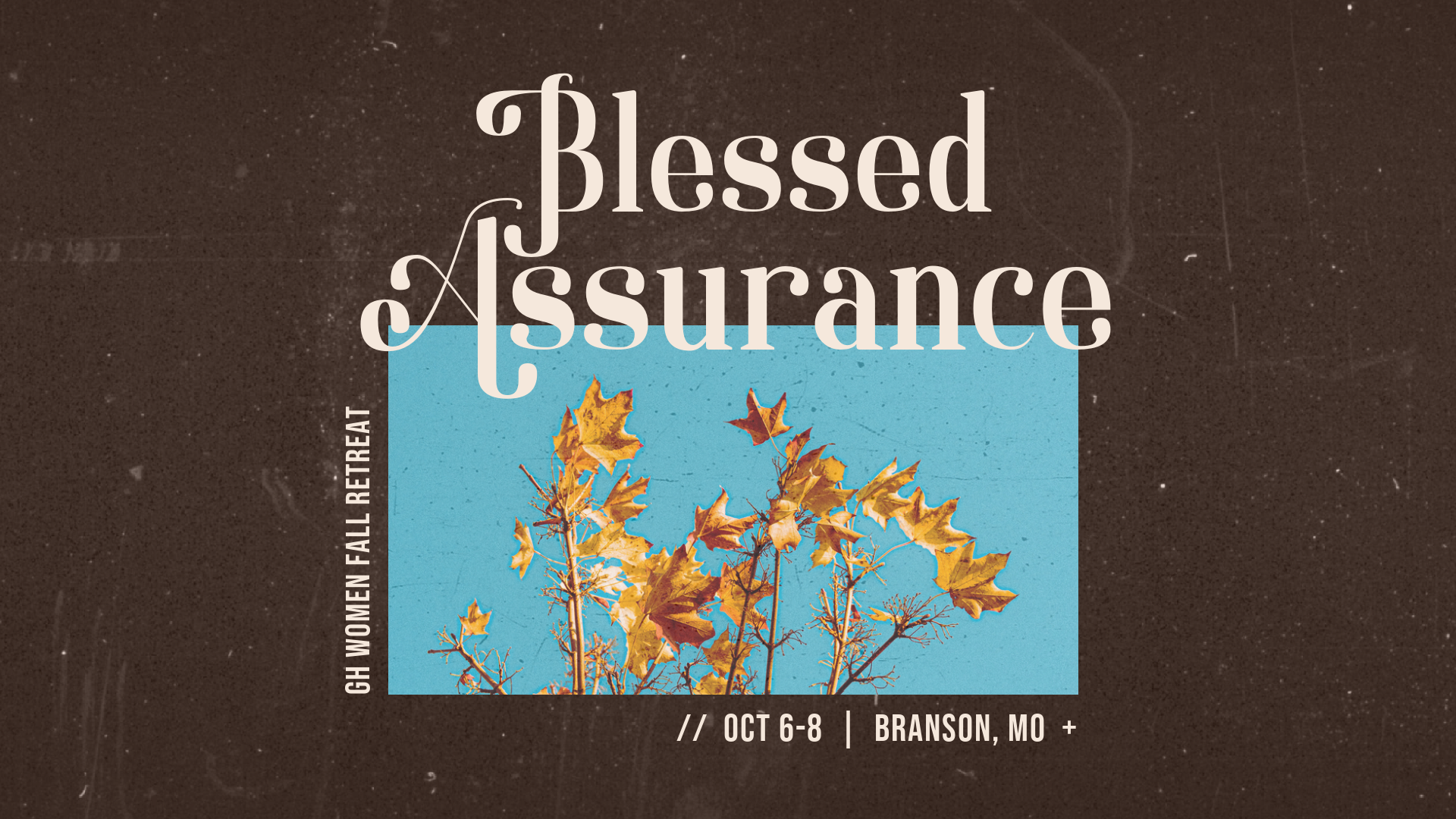 Blessed Assurance - GH Women Fall Retreat | Oct 6-8