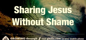 Sharing Jesus Without Shame